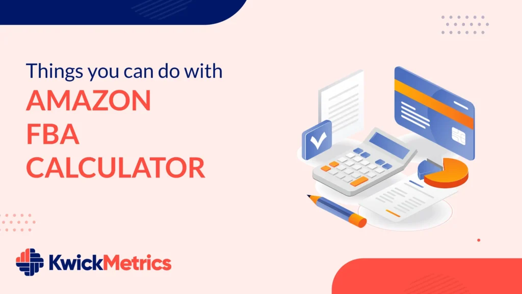 Things You Can Do with the Amazon FBA Calculator