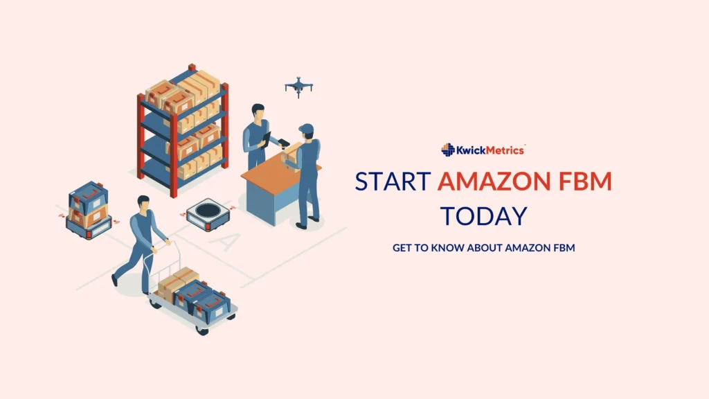 Start Amazon FBM Today - Get to Know About Amazon FBM