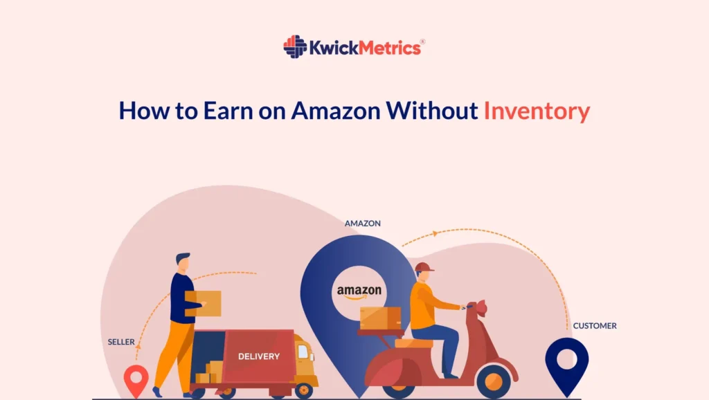 How to Earn on Amazon Without Inventory