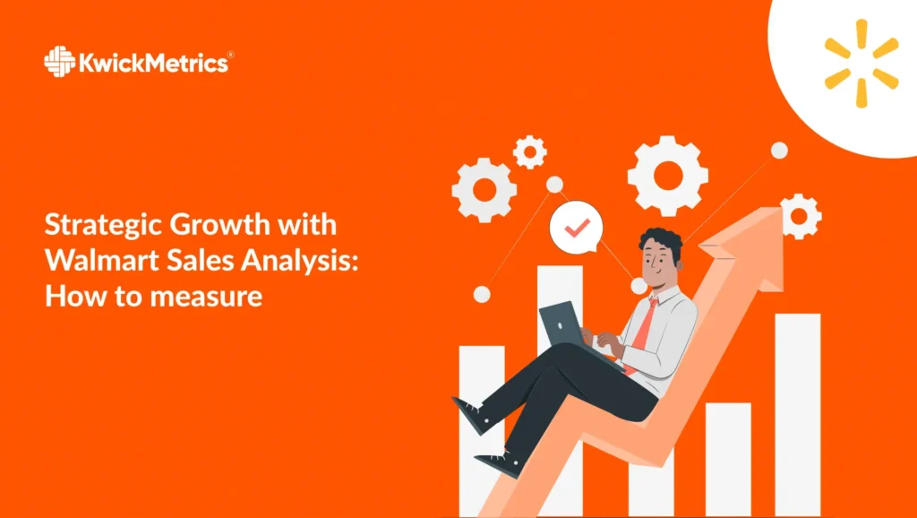 Strategic Growth with Walmart Sales Analysis: How to measure