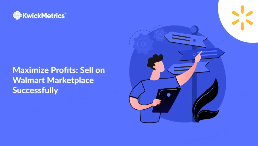 Maximize Profits: Sell on Walmart Marketplace Successfully