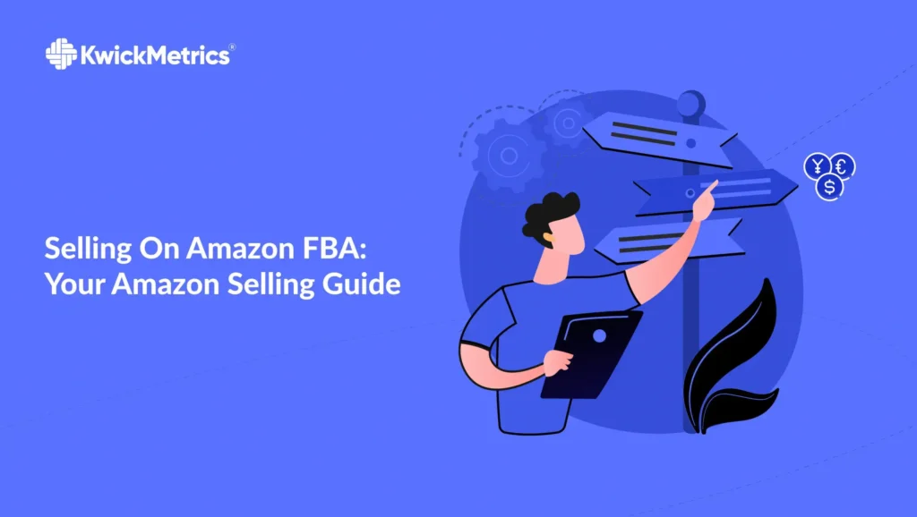 Selling On Amazon FBA: Your Amazon Selling Guide