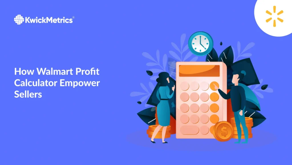 How Walmart Profit Calculator Empower Sellers