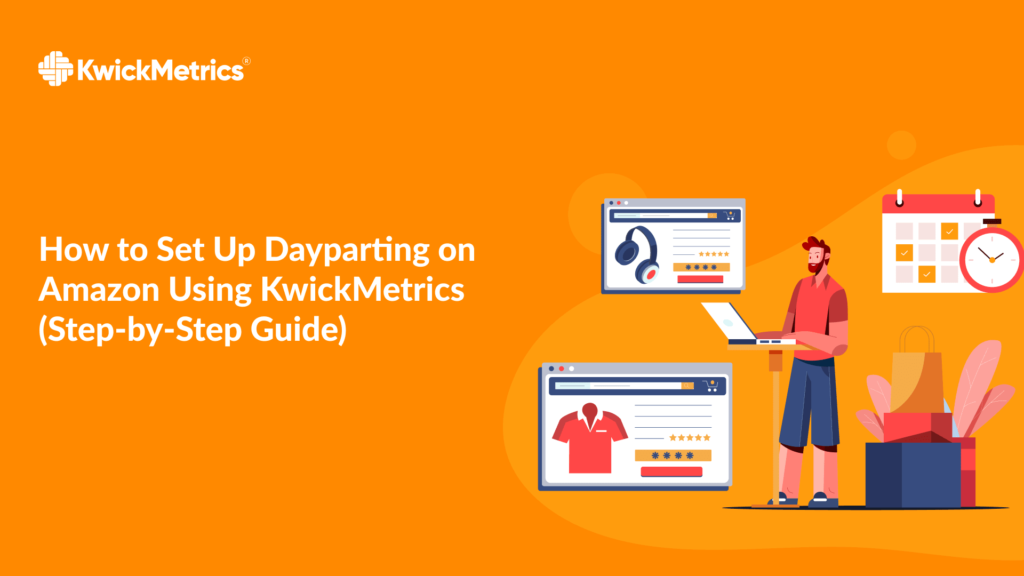 Dayparting - Step by step guide using KwickMetrics