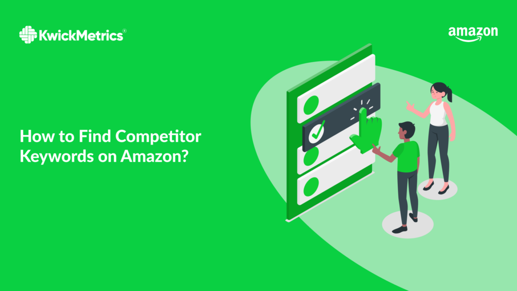 How to Find Competitor Keywords on Amazon - KwickMetrics