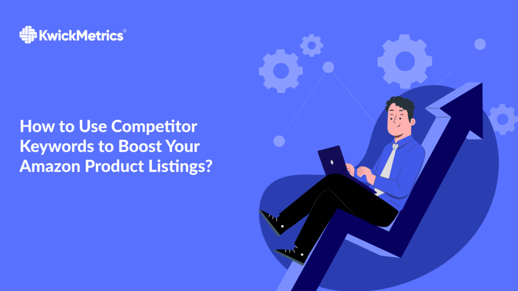How to Use Competitor Keywords to Boost in Amazon Product Listings