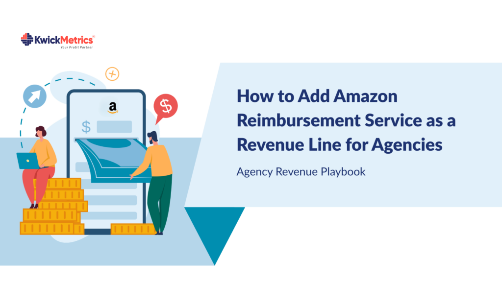 Agency Revenue playbook for Reimbursement - All in One Tool for Amazon and Walmart Sellers Agency Revenue playbook for Reimbursement