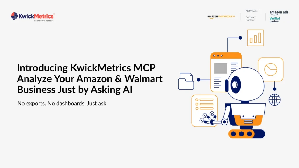 Hero banner announcing KwickMetrics MCP: AI-powered analysis for Amazon and Walmart, with a orange-blue robot and data icons in the illustration.