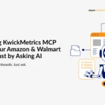 Hero banner announcing KwickMetrics MCP: AI-powered analysis for Amazon and Walmart, with a orange-blue robot and data icons in the illustration.